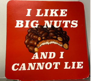 GooGoo Clusters ad that states "I like big nuts and I cannot lie."